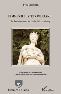 Femmes illustres de France - Le Panthéon secret du jardin du Luxembourg