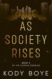 As Society Rises - The Utopian Problem, #2