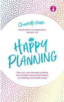 Happy Planning - Plan your way through anything, from healthy eating and holidays to weddings and weekly shops