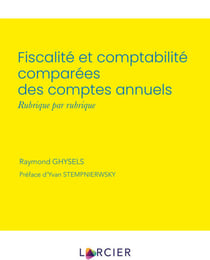 Fiscalité et comptabilité comparées des comptes annuels - Rubrique par rubrique
