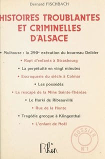 Histoires troublantes et criminelles d'Alsace