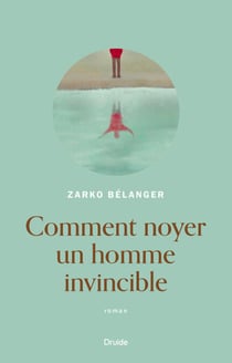 Comment noyer un homme invincible