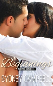Beginnings: A Happily Ever After Romance - Allie Styles Romance, #4