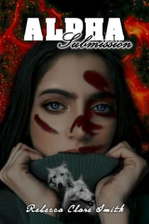 Alpha Submission - Alpha Wolf, #2