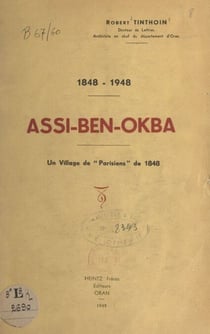 Assi-Ben-Okba, 1848-1948 - Un village de "Parisiens" de 1848