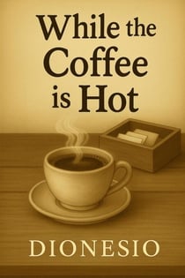 While the Coffee Is Hot
