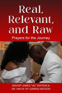 Real, Relevant and Raw: Prayers for the Journey - Real, Relevant and Raw, #1