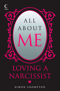 All About Me - Loving a narcissist