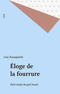 Éloge de la fourrure - Petit traité du poil lustré