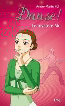 Danse ! - tome 18 Le mystère Mo - Le mystère Mo