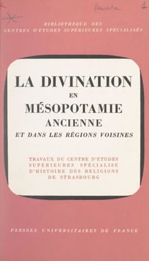 La divination en Mésopotamie ancienne et dans les régions voisines - XIVe Rencontre assyriologique internationale, Strasbourg, 2-6 juillet 1965