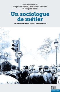 Un sociologue de métier - Le travail de Jean-Claude Chamboredon