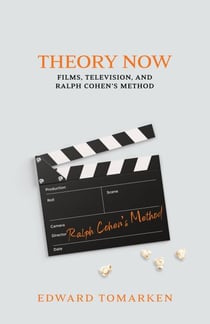 Theory Now:  Films, Television, and Ralph Cohen’s Method
