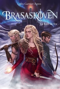 Brasaskoven, Tome 01 - La forêt de feu