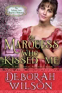 The Marquess Who Kissed Me (The Valiant Love Regency Romance #14) (A Historical Romance Book) - Valiant Love, #14