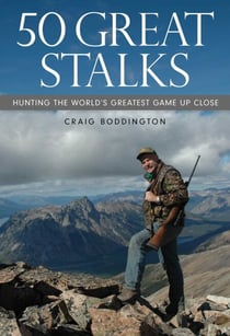 50 Great Stalks - Hunting the World's Greatest Game Up Close