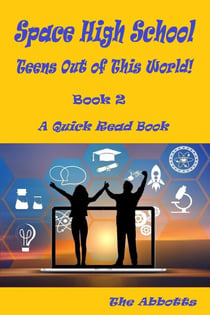 Space High School : Teens Out of This World! : Book 2 : A Quick Read Book - Space High School, #2