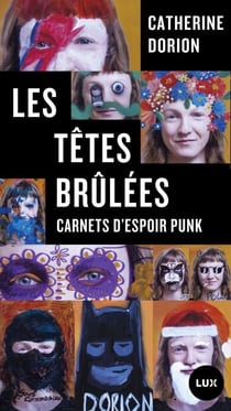 Les têtes brûlées - Carnets d’espoir punk