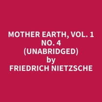 Mother Earth, Vol. 1 No. 4 (UNABRIDGED) - optional