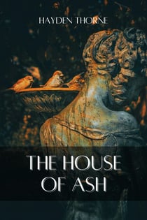 The House of Ash - Grotesqueries