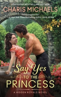 Say Yes to the Princess - A Novel