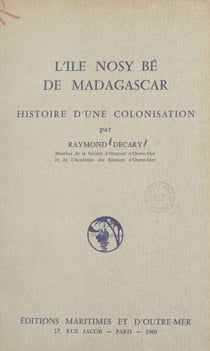 L'île Nosy Bé de Madagascar - Histoire d'une colonisation