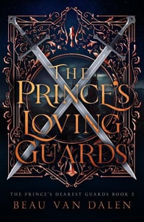 The Prince's Loving Guards - The Prince's Dearest Guards, #2