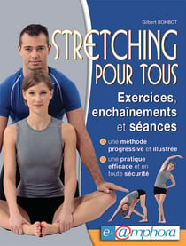 Stretching pour tous - Exercices, entraînements et séances