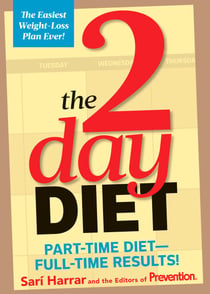 The 2-Day Diet - Part-Time Diet--Full-Time Results!