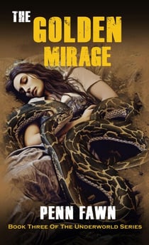 The Golden Mirage - The Underworld Series, #3