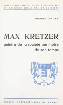 Max Kretzer - Peintre de la société berlinoise de son temps. Le romancier et ses romans, 1880-1900