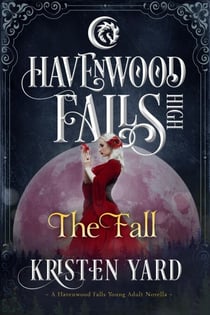 The Fall - Havenwood Falls High, #3