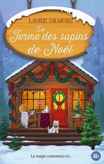 La Ferme des sapins de Noël - Elle déteste Noël, il va changer sa vie