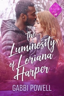 The Luminosity of Loriana Harper - Love in Cedar Valley, #1
