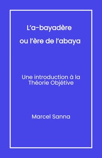 L’a-bayadère ou l’ère de l’abaya - Une introduction à la théorie objétive