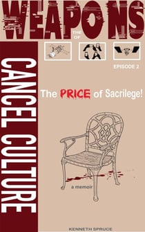 The Weapons of Cancel Culture: The Price of Sacrilege! - Weapons of Cancel Culture, #2