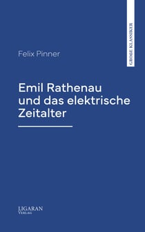 Emil Rathenau und das elektrische Zeitalter