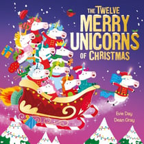 The Twelve Merry Unicorns of Christmas - A laugh-out-loud singalong festive gift