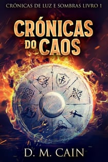 Crónicas do Caos - Crônicas de Luz e Sombras, #1
