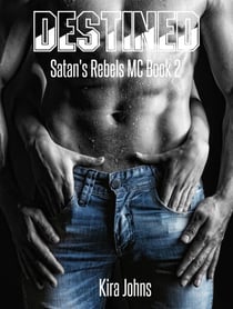 Destined - Satan's Rebels MC Series, #2