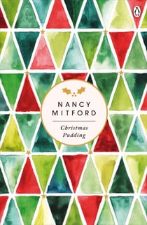 Christmas Pudding - A fun and festive story from the author of the modern classic, The Pursuit of Love