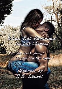 When Kat Returned His Life Changed