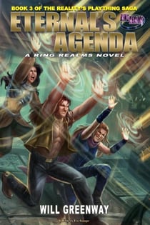 Eternal's Agenda - A Ring Realms Novel: Reality's Plaything Saga, #3