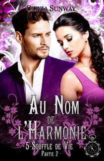 Au Nom de l'Harmonie, tome 5 : Souffle de Vie Partie 2 - Une guérisseuse, un humain : une romantasy captivante