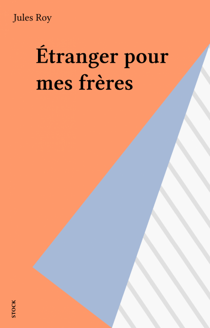 Étranger pour mes frères