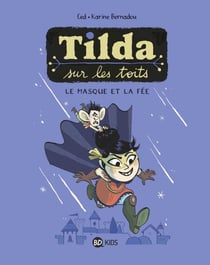 Tilda sur les toits, Tome 01 - Le Masque et la fée