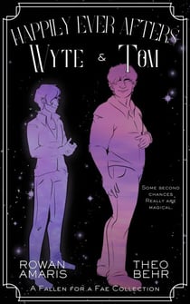 Happily Ever Afters: Wyte & Tom - Fallen for a Fae