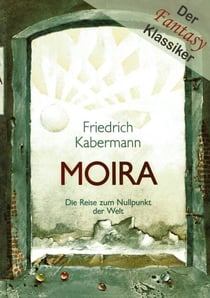 Moira - Die Reise zum Nullpunkt der Welt