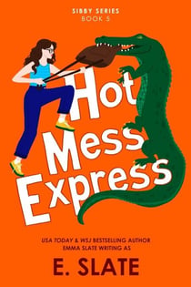 Hot Mess Express - Sibby Series, #5