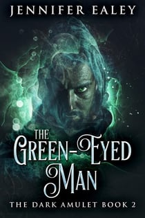 The Green-Eyed Man - The Dark Amulet, #2